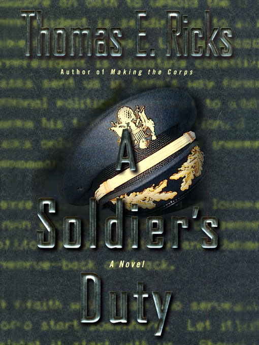 Title details for A Soldier's Duty by Thomas E. Ricks - Available